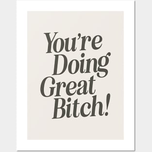 You're Doing Great Bitch by The Motivated Type in Black and White Posters and Art